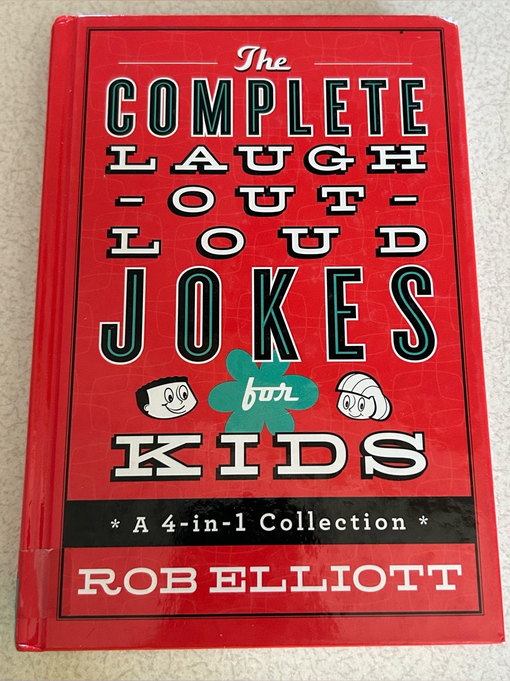 Complete Laugh-Out-Loud Jokes for Kids A 4 In 1 Collection, Hardcover R Elliott